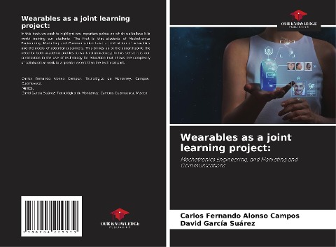 Wearables as a joint learning project:: Mechatronics Engineering, and Marketing and Communications