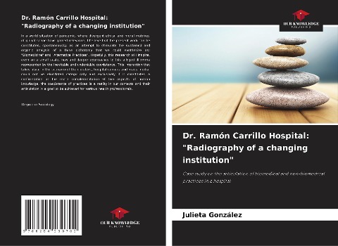 Dr. Ramón Carrillo Hospital: Radiography of a changing institution: Case study on the articulation of biomedical and non-biomedical practices in a hospital
