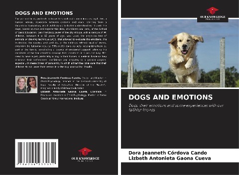 DOGS AND EMOTIONS: Dogs, their emotions and some experiences with our faithful friends