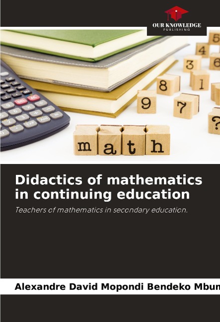 Didactics of mathematics in continuing education: Teachers of mathematics in secondary education.