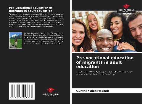 Pre-vocational education of migrants in adult education: Didactics and methodology in career choice, career preparation and career counselling