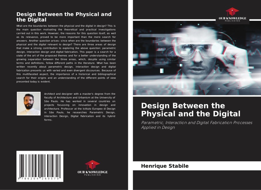 Design Between the Physical and the Digital: Parametric, Interaction and Digital Fabrication Processes Applied in Design