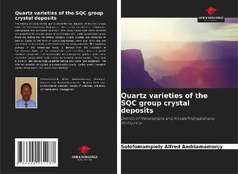 Quartz varieties of the SQC group crystal deposits: Districts of Manandriana and Ambatofinanadrahana, Madagascar