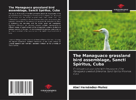The Managuaco grassland bird assemblage, Sancti Spíritus, Cuba: Ornithocenosis associated with the pasture of the Managuaco Livestock Enterprise, Sancti Spíritus Province, Cuba