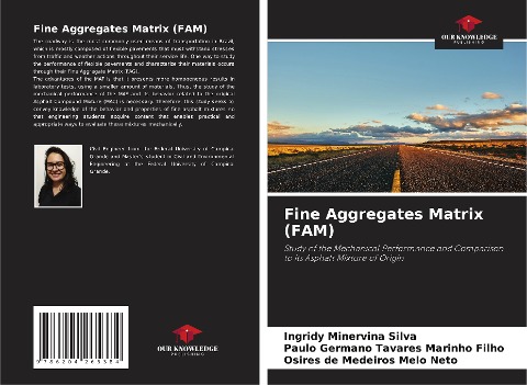 Fine Aggregates Matrix (FAM): Study of the Mechanical Performance and Comparison to its Asphalt Mixture of Origin