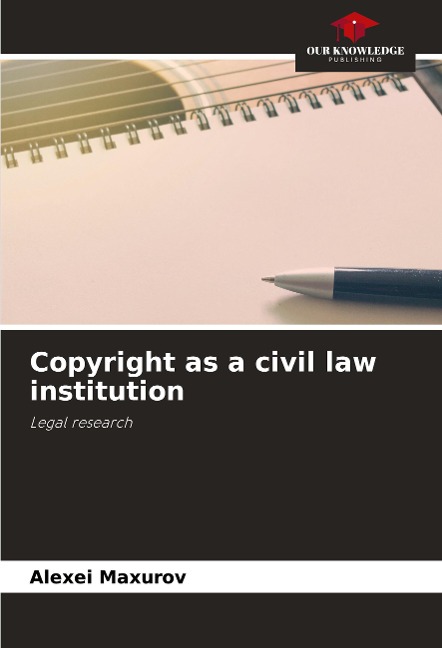 Copyright as a civil law institution: Legal research