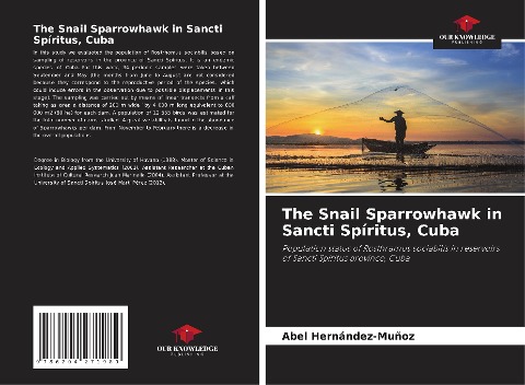 The Snail Sparrowhawk in Sancti Spíritus, Cuba: Population status of Rosthramus sociabilis in reservoirs of Sancti Spíritus province, Cuba