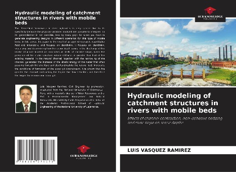 Hydraulic modeling of catchment structures in rivers with mobile beds: Effects of channel contraction, non-cohesive bedding and river slope on scour depths