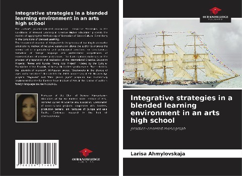 Integrative strategies in a blended learning environment in an arts high school: practice-oriented monograph