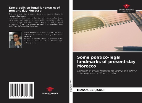 Some politico-legal landmarks of present-day Morocco: Collection of articles related to the internal and external political dynamics of Morocco today