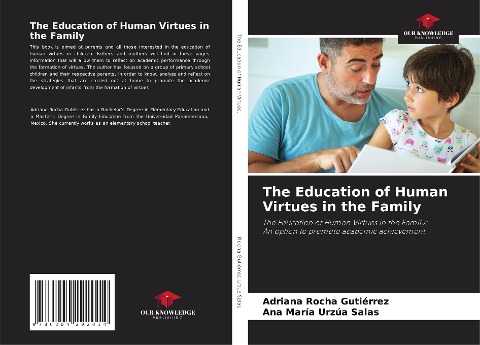 The Education of Human Virtues in the Family: The Education of Human Virtues in the Family:An option to promote academic achievement