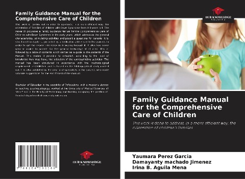 Family Guidance Manual for the Comprehensive Care of Children: This work is done to address, in a more efficient way, the orientation of childrens families
