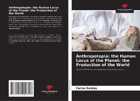 Anthropotopia: the Human Locus of the Planet: the Production of the World: Spatial Thinking: the Essence of Human Locus