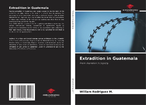 Extradition in Guatemala: From discretion to legality