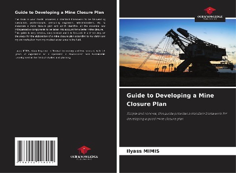 Guide to Developing a Mine Closure Plan: Simple and concise, this guide provides a standard framework for developing a good mine closure plan