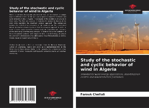 Study of the stochastic and cyclic behavior of wind in Algeria: Intended for wind energy applications, desertification control and environmental protection