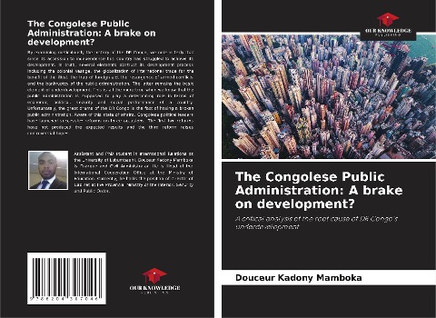 The Congolese Public Administration: A brake on development?: A critical analysis of the root cause of DR Congos underdevelopment