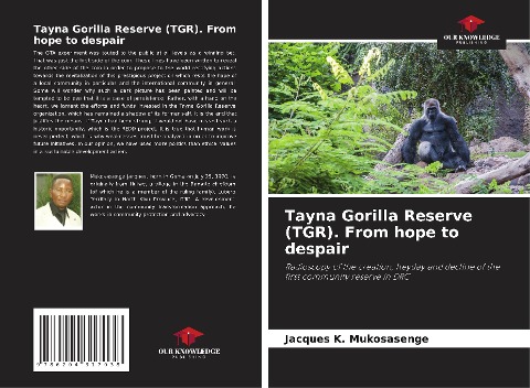 Tayna Gorilla Reserve (TGR). From hope to despair: Radioscopy of the creation, heyday and decline of the first community reserve in DRC