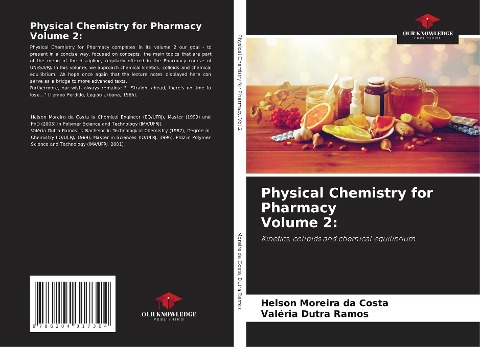 Physical Chemistry for Pharmacy Volume 2:: Kinetics, colloids and chemical equilibrium