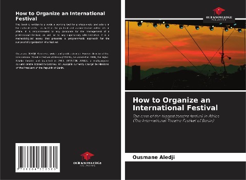 How to Organize an International Festival: The case of the biggest theatre festival in Africa (The International Theatre Festival of Benin)