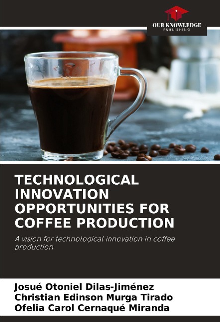TECHNOLOGICAL INNOVATION OPPORTUNITIES FOR COFFEE PRODUCTION: A vision for technological innovation in coffee production