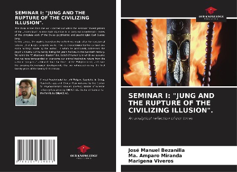 SEMINAR I: JUNG AND THE RUPTURE OF THE CIVILIZING ILLUSION.: An analytical reflection of our times