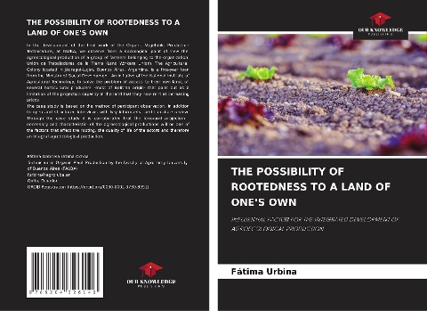 THE POSSIBILITY OF ROOTEDNESS TO A LAND OF ONES OWN: INFLUENTIAL FACTOR FOR THE INTEGRATED DEVELOPMENT OF AGROECOLOGICAL PRODUCTION