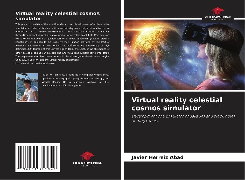 Virtual reality celestial cosmos simulator: Development of a simulator of galaxies and black holes among others.