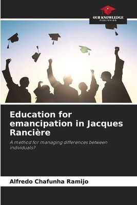 Education for emancipation in Jacques Rancière: A method for managing differences between individuals?
