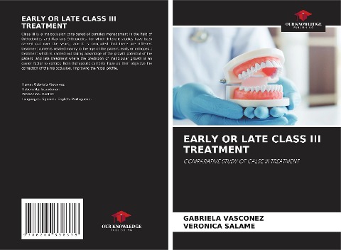 EARLY OR LATE CLASS III TREATMENT: COMPARATIVE STUDY OF CALSE III TREATMENT