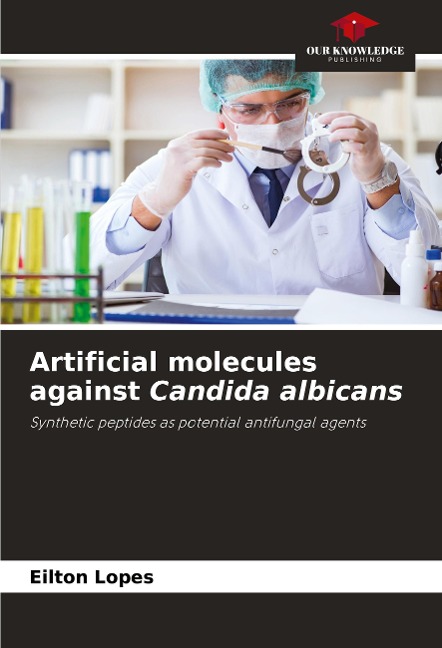 Artificial molecules against Candida albicans: Synthetic peptides as potential antifungal agents