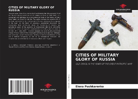 CITIES OF MILITARY GLORY OF RUSSIA: OLD OSKOL IN THE YEARS OF THE GREAT PATRIOTIC WAR
