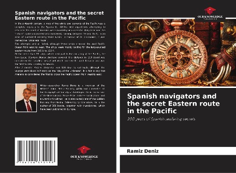 Spanish navigators and the secret Eastern route in the Pacific: 200 years of Spanish seafaring secrets