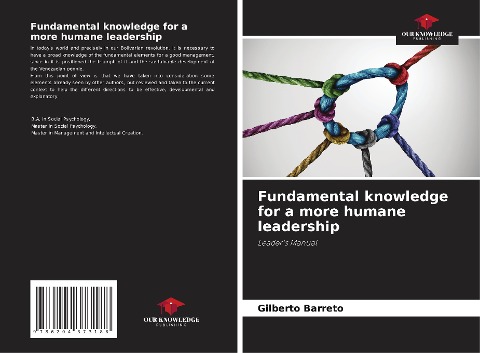 Fundamental knowledge for a more humane leadership: Leaders Manual