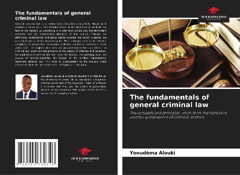 The fundamentals of general criminal law: The concepts and principles which form the hard core and the quintessence of criminal matters
