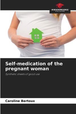 Self-medication of the pregnant woman: Synthetic sheets of good use