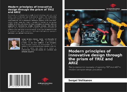Modern principles of innovative design through the prism of TRIZ and ARIZ: The fundamental necessity of applying TRIZ and ARIZ to modern complex design processes
