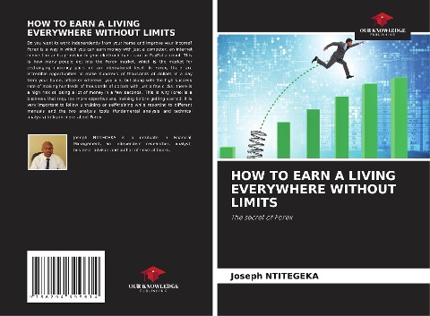 HOW TO EARN A LIVING EVERYWHERE WITHOUT LIMITS: The secret of Forex