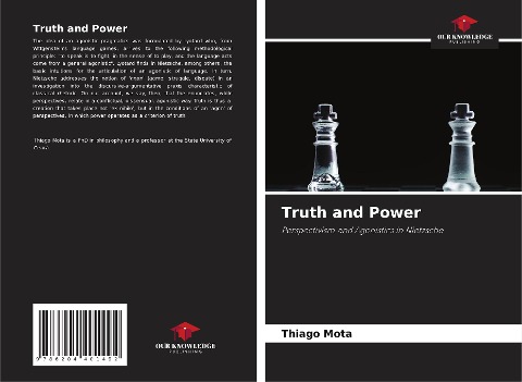 Truth and Power: Perspectivism and Agonistics in Nietzsche