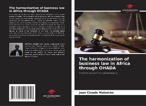 The harmonization of business law in Africa through OHADA: Institutional and normative aspects