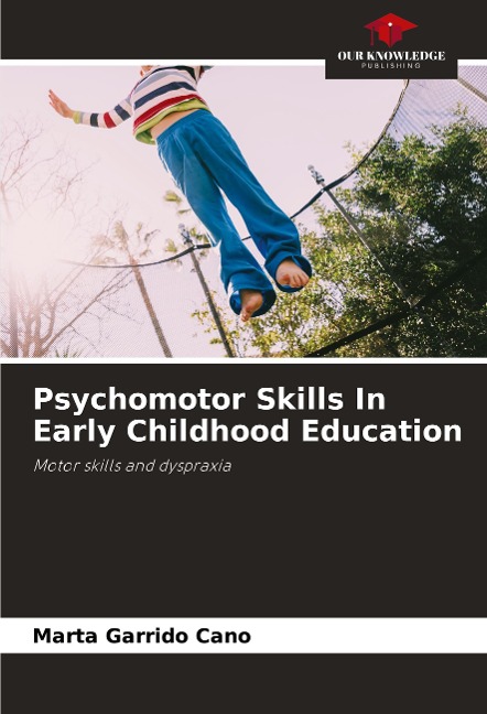 Psychomotor Skills In Early Childhood Education: Motor skills and dyspraxia