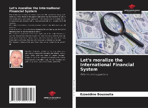 Lets moralize the International Financial System: Reforms and suggestions
