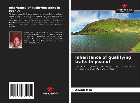 Inheritance of qualifying traits in peanut: This book is a guide for any Geneticist who undertakes a transmission study of qualitative traits