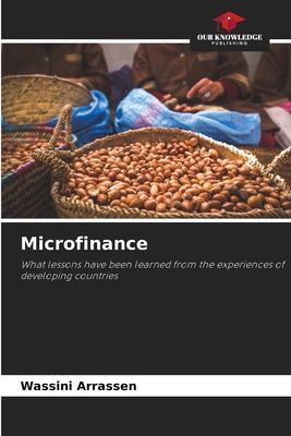 Microfinance: What lessons have been learned from the experiences of developing countries