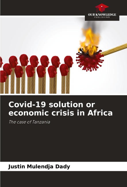 Covid-19 solution or economic crisis in Africa: The case of Tanzania