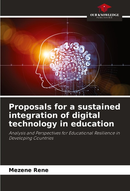 Proposals for a sustained integration of digital technology in education: Analysis and Perspectives for Educational Resilience in Developing Countries