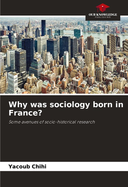 Why was sociology born in France?: Some avenues of socio-historical research