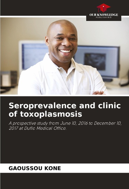 Seroprevalence and clinic of toxoplasmosis: A prospective study from June 10, 2016 to December 10, 2017 at Duflo Medical Office.