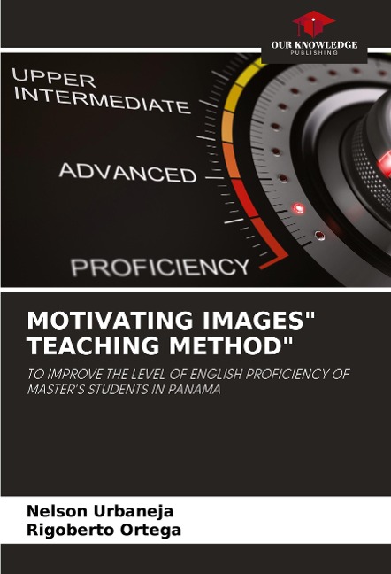 MOTIVATING IMAGES TEACHING METHOD: TO IMPROVE THE LEVEL OF ENGLISH PROFICIENCY OF MASTERS STUDENTS IN PANAMA