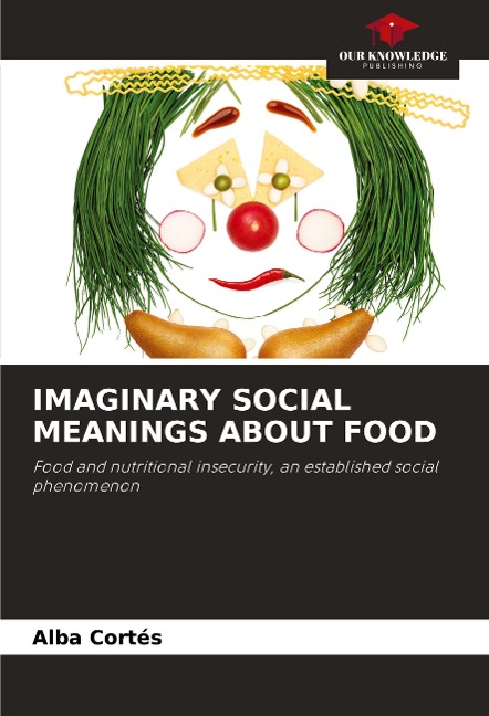 IMAGINARY SOCIAL MEANINGS ABOUT FOOD: Food and nutritional insecurity, an established social phenomenon